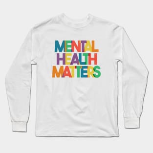 Mental Health Matters, End The Stigma Long Sleeve T-Shirt